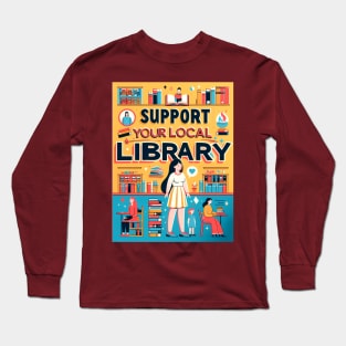 Support your local Library Long Sleeve T-Shirt